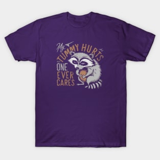 MY TUMMY HURTS LITTLE CUTE RACCOON T-Shirt